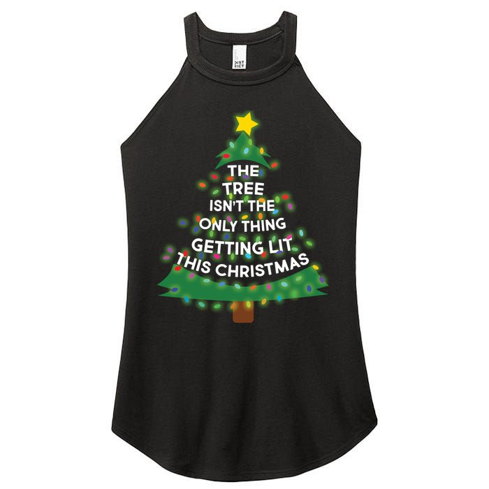 Tree Isn't The Only Thing Getting Lit Ugly Christmas Women's Perfect Tri Rocker Tank
