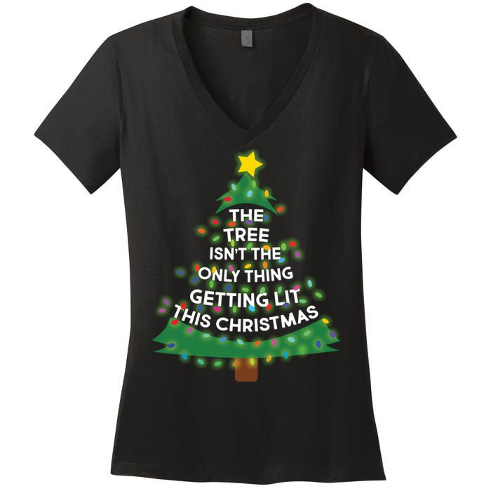 Tree Isn't The Only Thing Getting Lit Ugly Christmas Women's V-Neck T-Shirt