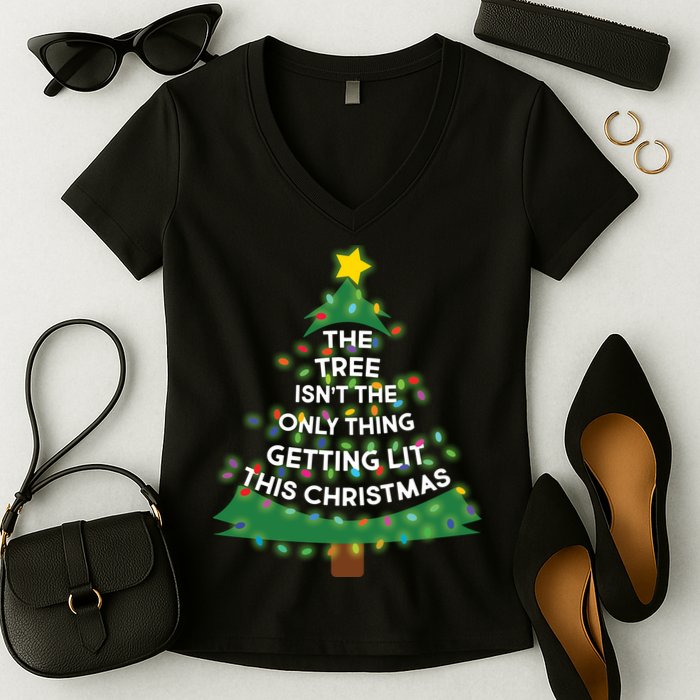 Tree Isn't The Only Thing Getting Lit Ugly Christmas Women's V-Neck T-Shirt