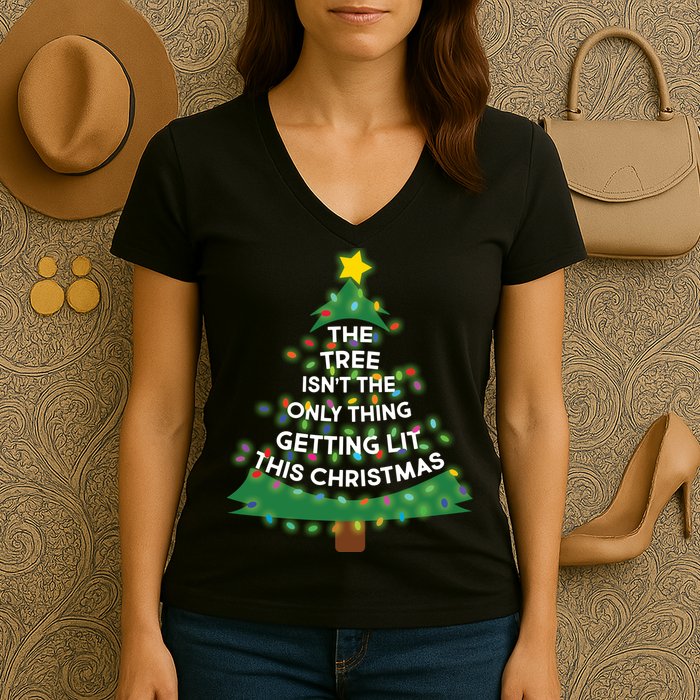 Tree Isn't The Only Thing Getting Lit Ugly Christmas Women's V-Neck T-Shirt