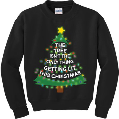 Tree Isn't The Only Thing Getting Lit Ugly Christmas Kids Sweatshirt