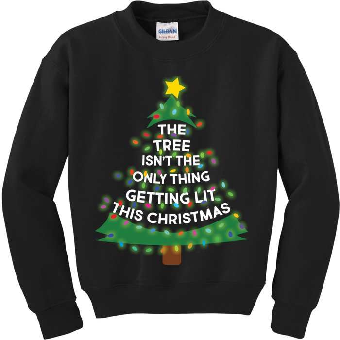 Tree Isn't The Only Thing Getting Lit Ugly Christmas Kids Sweatshirt