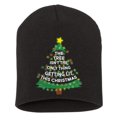 Tree Isn't The Only Thing Getting Lit Ugly Christmas Short Acrylic Beanie