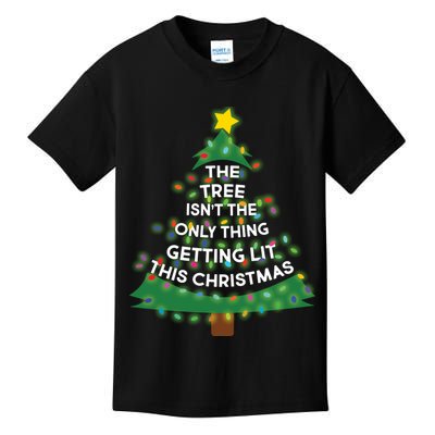 Tree Isn't The Only Thing Getting Lit Ugly Christmas Kids T-Shirt