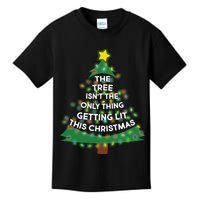 Tree Isn't The Only Thing Getting Lit Ugly Christmas Kids T-Shirt