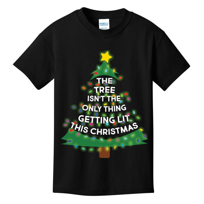 Tree Isn't The Only Thing Getting Lit Ugly Christmas Kids T-Shirt