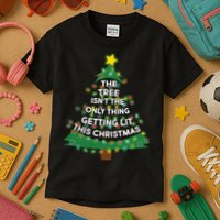Tree Isn't The Only Thing Getting Lit Ugly Christmas Kids T-Shirt