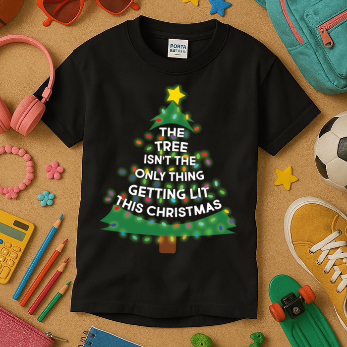 Tree Isn't The Only Thing Getting Lit Ugly Christmas Kids T-Shirt
