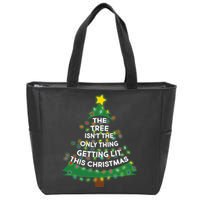 Tree Isn't The Only Thing Getting Lit Ugly Christmas Zip Tote Bag