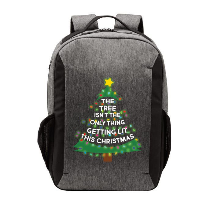 Tree Isn't The Only Thing Getting Lit Ugly Christmas Vector Backpack