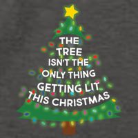 Tree Isn't The Only Thing Getting Lit Ugly Christmas Vector Backpack