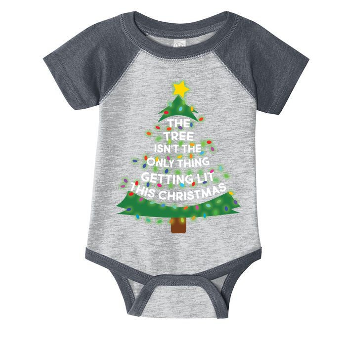 Tree Isn't The Only Thing Getting Lit Ugly Christmas Infant Baby Jersey Bodysuit