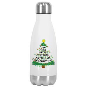 Tree Isn't The Only Thing Getting Lit Ugly Christmas Stainless Steel Insulated Water Bottle