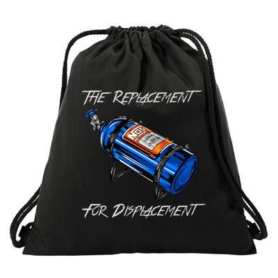 The Replacement For Displacement Nitrous Bottle Drawstring Bag