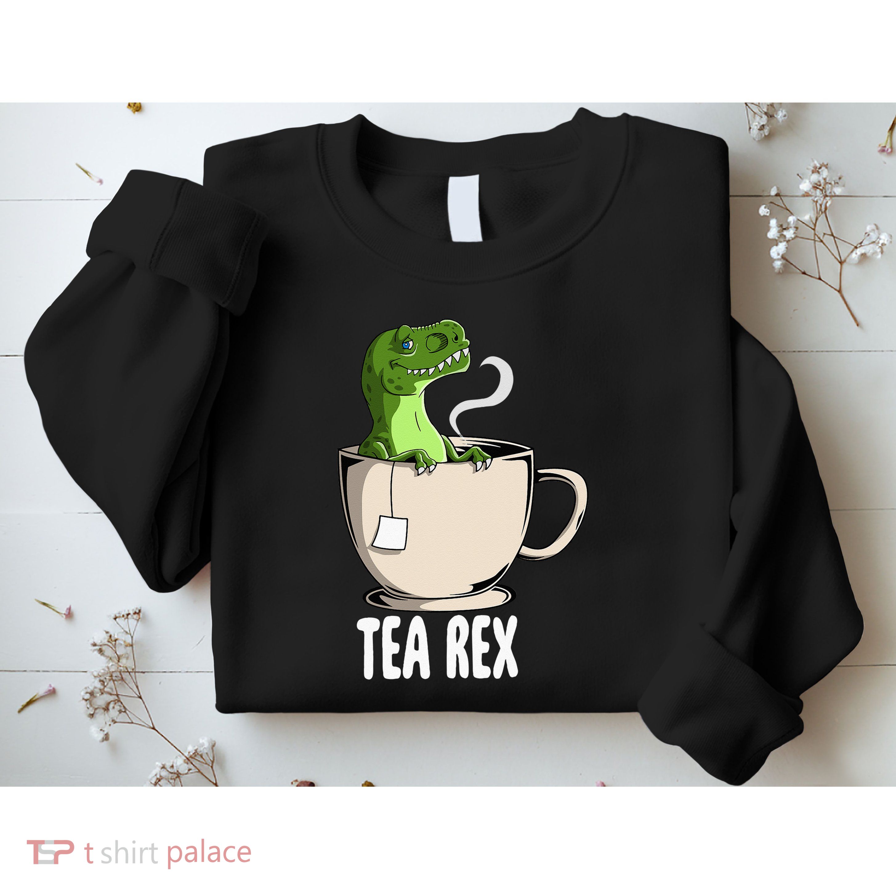 Tea Rex Funny T Rex Dinosaur Joke Pun Tyrannosaurus Sweatshirt