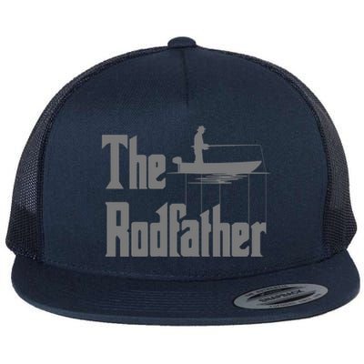 The Rod Father Funny Quote For Fisher Gift Flat Bill Trucker Hat