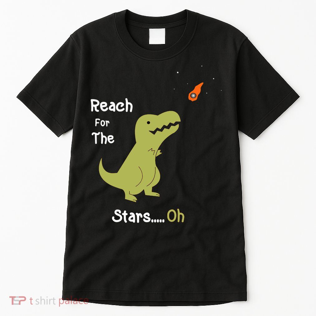 T-Rex Reach For The Stars Oh Dinosaur Dino Cool Cute Funny Tall T-Shirt