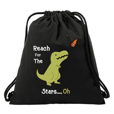 T-Rex Reach For The Stars Oh Dinosaur Dino Cool Cute Funny Drawstring Bag