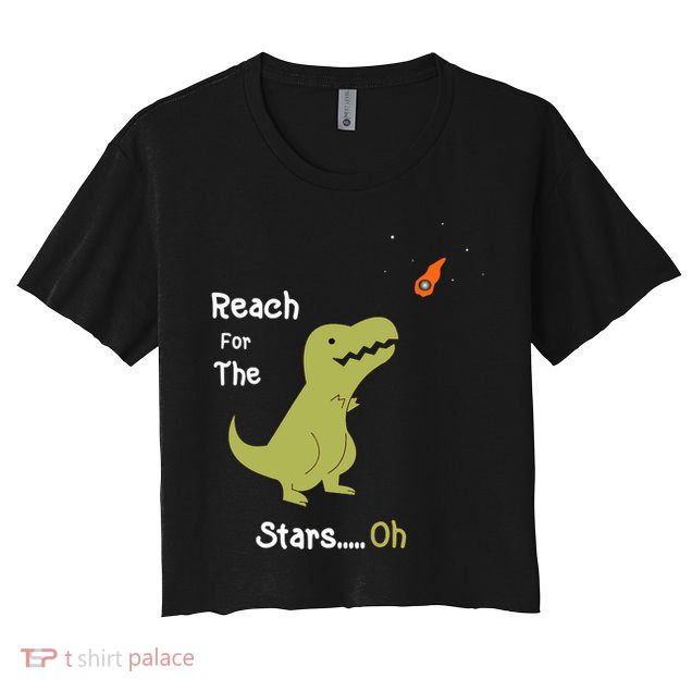 T-Rex Reach For The Stars Oh Dinosaur Dino Cool Cute Funny Crop Top