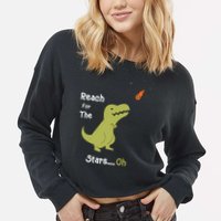 T-Rex Reach For The Stars Oh Dinosaur Dino Cool Cute Funny Cropped Pullover Crew