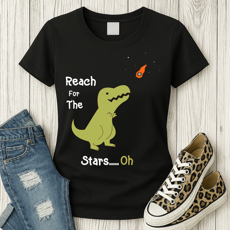 T-Rex Reach For The Stars Oh Dinosaur Dino Cool Cute Funny Womens T-Shirt