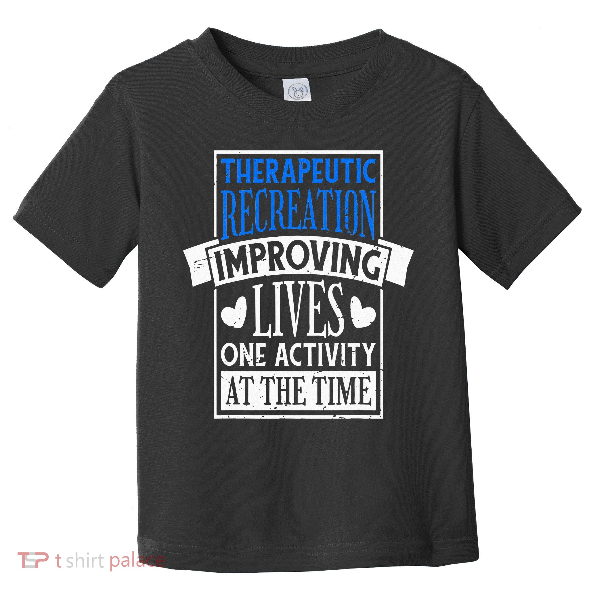 Therapeutic Recreation For Recreational Therapy Toddler T-Shirt