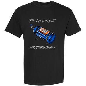 The Replacement For Displacement Nitrous Bottle Garment-Dyed Heavyweight T-Shirt