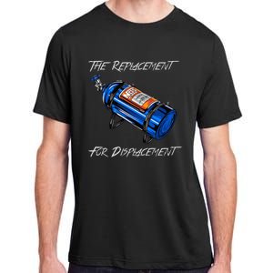 The Replacement For Displacement Nitrous Bottle Adult ChromaSoft Performance T-Shirt