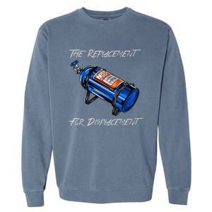 The Replacement For Displacement Nitrous Bottle Garment-Dyed Sweatshirt