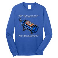 The Replacement For Displacement Nitrous Bottle Long Sleeve Shirt