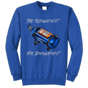 The Replacement For Displacement Nitrous Bottle Sweatshirt