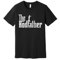 The Rodfather Funny Fishing Lover Rod Fish Dad Fisherman Premium T-Shirt