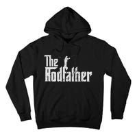 The Rodfather Funny Fishing Lover Rod Fish Dad Fisherman Tall Hoodie