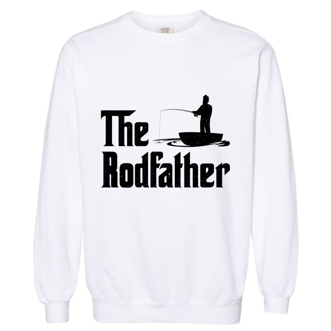 The Rodfather Funny Fishing For Fisherman Gift Garment-Dyed Sweatshirt