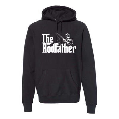 The Rodfather FatherS Day Fishing Lover Fisherman Premium Hoodie