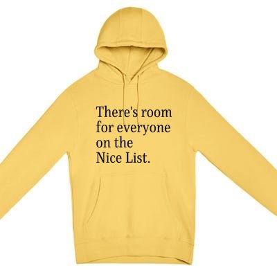 ThereS Room For Everyone On The Nice List. Funny Christmas Sayings Premium Pullover Hoodie