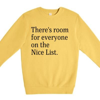 ThereS Room For Everyone On The Nice List. Funny Christmas Sayings Premium Crewneck Sweatshirt