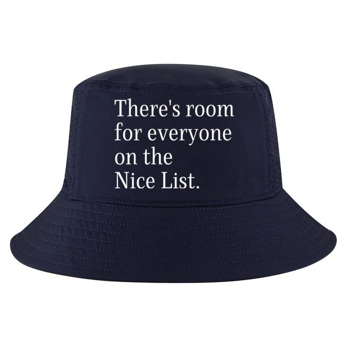 ThereS Room For Everyone On The Nice List. Funny Christmas Sayings Cool Comfort Performance Bucket Hat