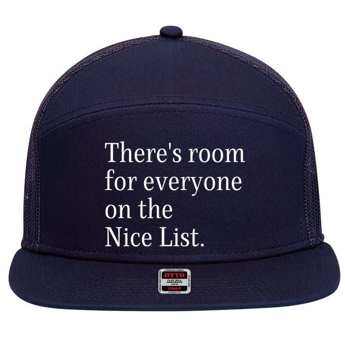 ThereS Room For Everyone On The Nice List. Funny Christmas Sayings 7 Panel Mesh Trucker Snapback Hat