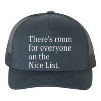 ThereS Room For Everyone On The Nice List. Funny Christmas Sayings Yupoong Adult 5-Panel Trucker Hat