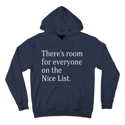 ThereS Room For Everyone On The Nice List. Funny Christmas Sayings Hoodie