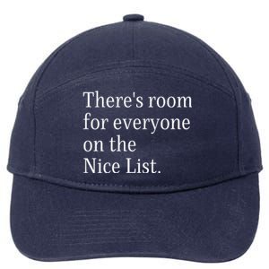 ThereS Room For Everyone On The Nice List. Funny Christmas Sayings 7-Panel Snapback Hat