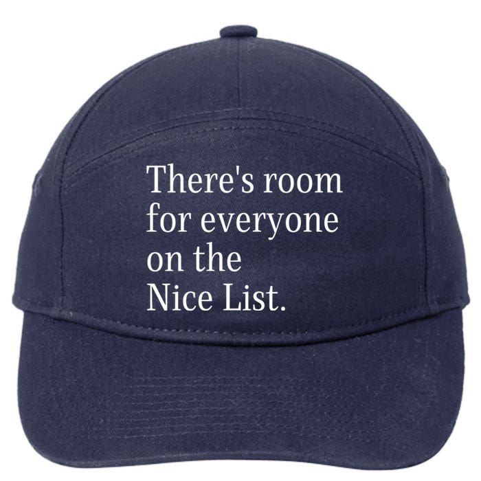 ThereS Room For Everyone On The Nice List. Funny Christmas Sayings 7-Panel Snapback Hat