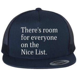 ThereS Room For Everyone On The Nice List. Funny Christmas Sayings Flat Bill Trucker Hat