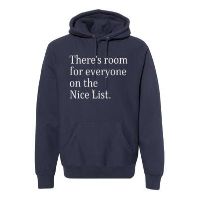 ThereS Room For Everyone On The Nice List. Funny Christmas Sayings Premium Hoodie