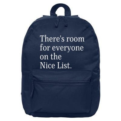 ThereS Room For Everyone On The Nice List. Funny Christmas Sayings 16 in Basic Backpack