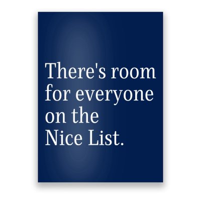 ThereS Room For Everyone On The Nice List. Funny Christmas Sayings Poster