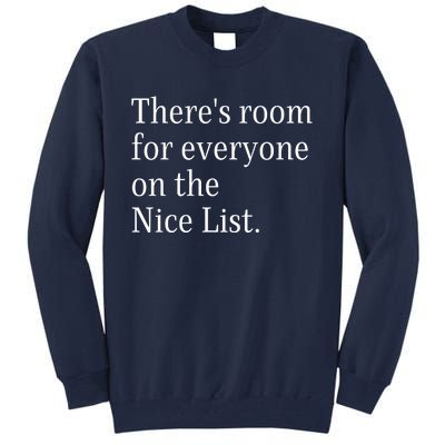 ThereS Room For Everyone On The Nice List. Funny Christmas Sayings Tall Sweatshirt