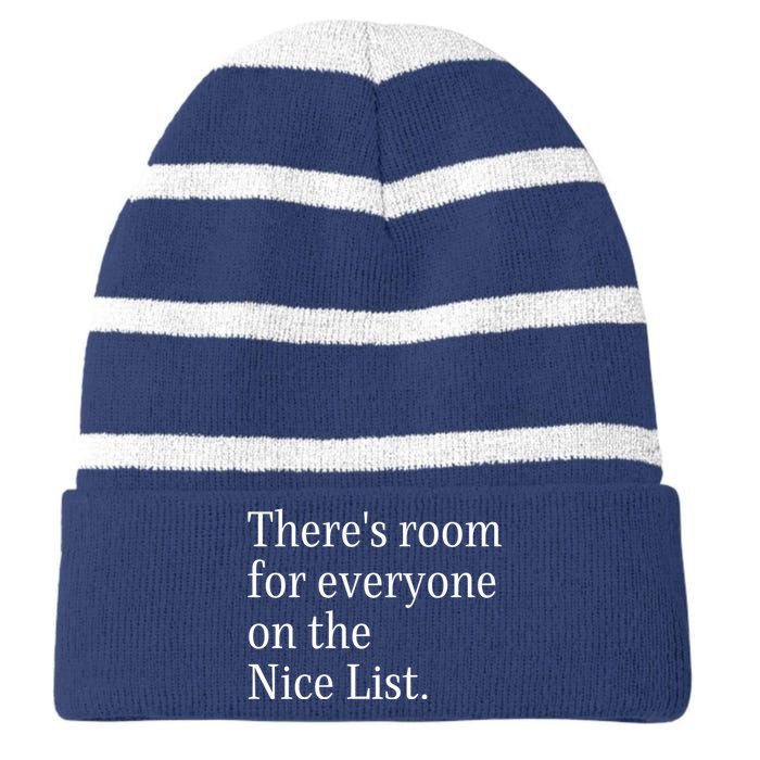 ThereS Room For Everyone On The Nice List. Funny Christmas Sayings Striped Beanie with Solid Band