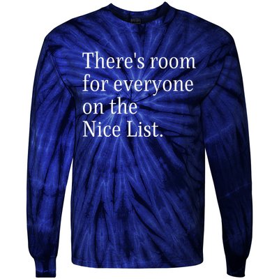 ThereS Room For Everyone On The Nice List. Funny Christmas Sayings Tie-Dye Long Sleeve Shirt